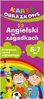 Angielski w zagadkach 5-7 lat. Karty obrazkowe - praca zbiorowa [KSIĄŻKA]