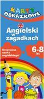 Angielski w zagadkach 6-8 lat. Karty obrazkowe - praca zbiorowa [KSIĄŻKA]