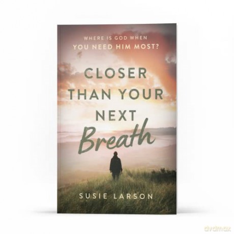 Closer Than Your Next Breath Where Is Go - Susie Larson [KSIĄŻKA]
