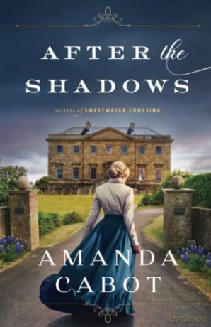 After The Shadows - Amanda Cabot [KSIĄŻKA]
