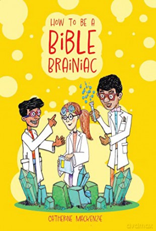 How To Be A Bible Brainiac - Catherine Mackenzie [KSIĄŻKA]