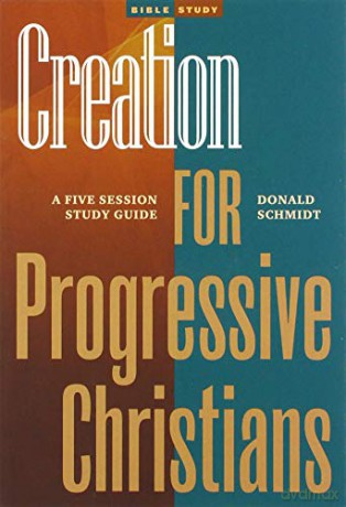 Creation For Progressive Christians - Donald Schmidt [KSIĄŻKA]