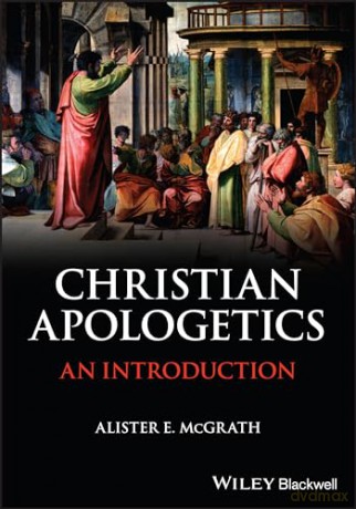 Christian Apologetics An Introduction - Alister E Mcgrath [KSIĄŻKA]