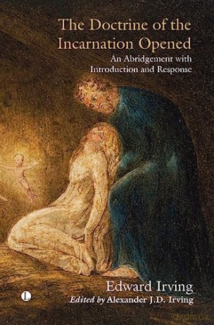 The Doctrine Of Incarnation Opened - Edward Irving [KSIĄŻKA]