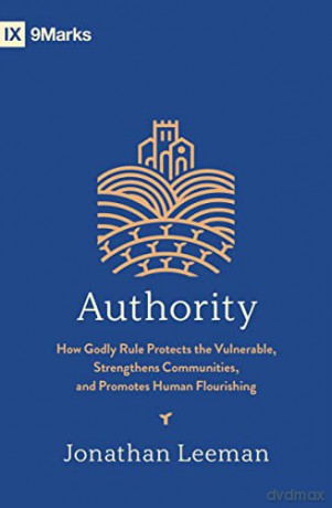 Authority How Godly Rule Protects The V [KSIĄŻKA]