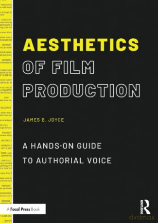 Aesthetics Of Film Production - James B. Joyce [KSIĄŻKA]