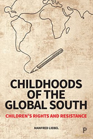 Childhoods Of The Global South - Manfred Liebel [KSIĄŻKA]