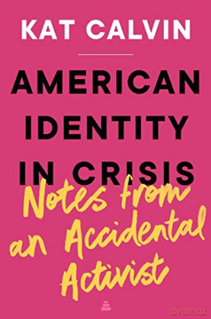 American Identity In Crisis Notes From A - Kat Calvin [KSIĄŻKA]