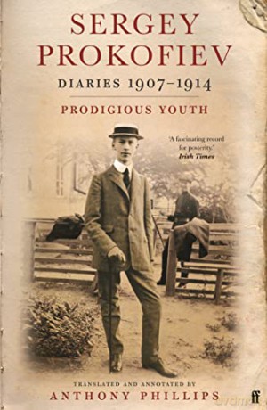 Diaries 1907-1914 Prodigious Youth - Sergey Prokofiev [KSIĄŻKA]