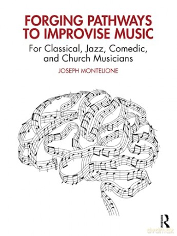 Forging Pathways To Improvise Music - Joseph Montelione [KSIĄŻKA]