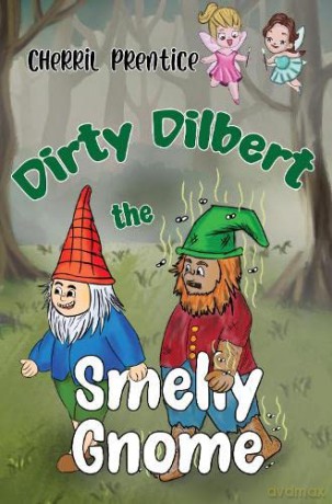 Dirty Dilbert The Smelly Gnome - Cherril Prentice [KSIĄŻKA]