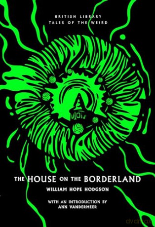 House On The Borderland - William H Hodgson [KSIĄŻKA]