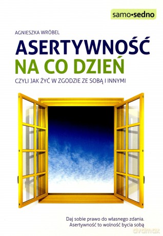 Samo Sedno - Asertywność na co dzień - Wróbel Agnieszka [KSIĄŻKA]