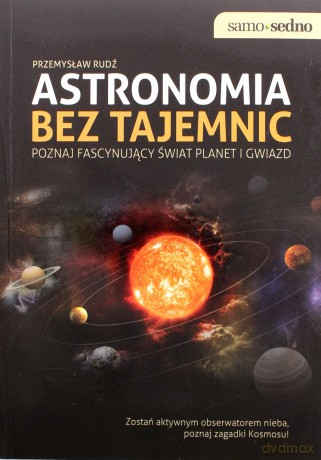 Samo Sedno - Astronomia bez tajemnic - Rudź Przemysław [KSIĄŻKA]
