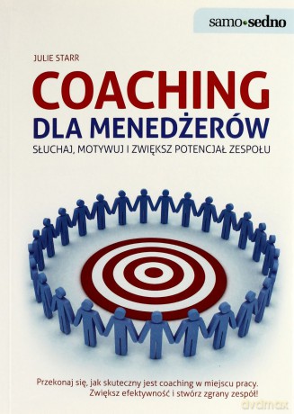 Samo Sedno - Coaching dla menedżerów - Starr Julie [KSIĄŻKA]