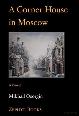 Corner House In Moscow - Mikhail Osorgin [KSIĄŻKA]