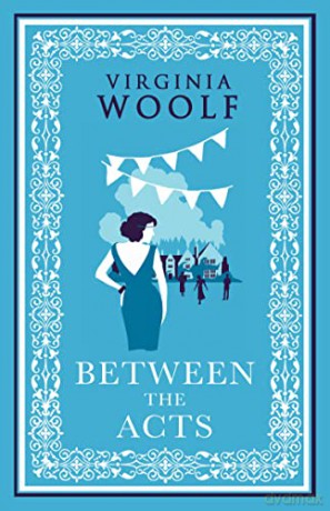 Between The Acts - Virginia Woolf [KSIĄŻKA]