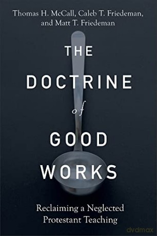 The Doctrine Of Good Works - Thomas H. Mccall [KSIĄŻKA]