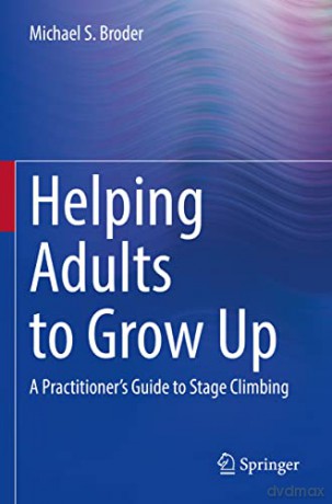 Helping Adults To Grow Up - Michael S. Broder [KSIĄŻKA]
