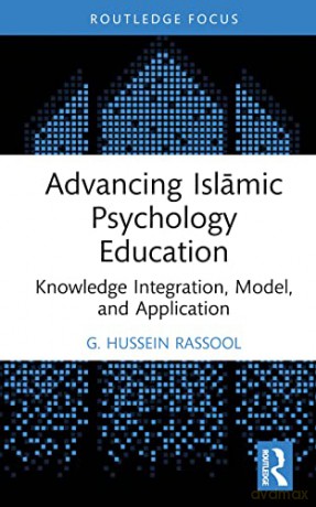 Advancing Islamic Psychology Education - G. Hussein Rassool [KSIĄŻKA]