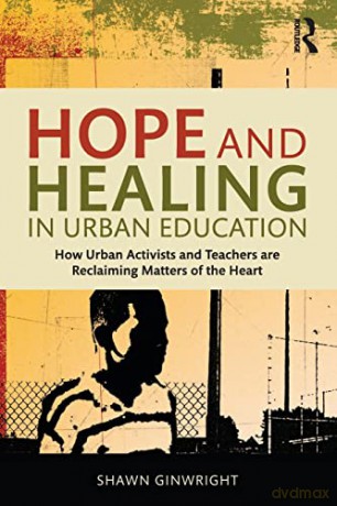Hope And Healing In Urban Education: How - Shawn Ginwright [KSIĄŻKA]
