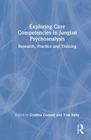 Exploring Core Competencies In Jungian P - Gra Ina Gudaite [KSIĄŻKA]