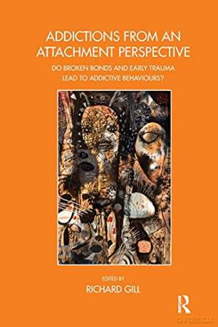 Addictions From An Attachment Perspectiv - Richard Gill [KSIĄŻKA]