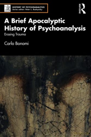 Brief Apocalyptic History Of Psychoanaly - Carlo Bonomi [KSIĄŻKA]