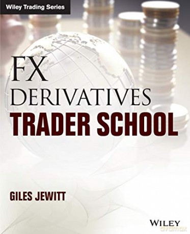 Fx Derivatives Trader School - Giles Peter Jewitt [KSIĄŻKA]