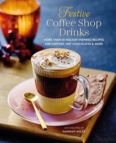 Festive Coffee Shop Drinks - Hannah Miles [KSIĄŻKA]