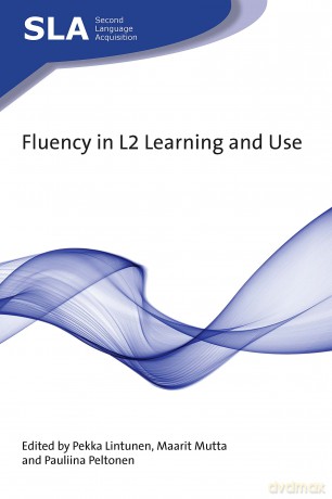 Fluency In L2 Learning And Use - Pekka Lintunen [KSIĄŻKA]
