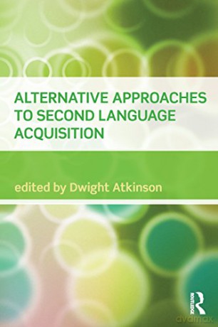 Alternative Approaches To Second Languag - Dwight Atkinson [KSIĄŻKA]