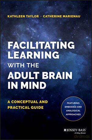 Facilitating Learning With The Adult Bra - Kathleen Taylor [KSIĄŻKA]