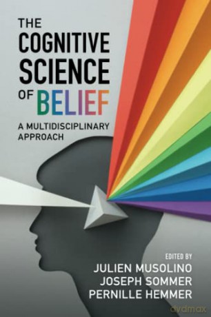 Cognitive Science Of Belief - Julien Musolino [KSIĄŻKA]