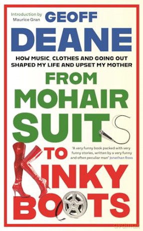 From Mohair Suits To Kinky Boots - Geoff Deane [KSIĄŻKA]