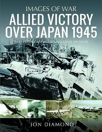 Allied Victory Over Japan 1945 - Jon Diamond [KSIĄŻKA]