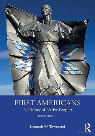 First Americans A History Of Native Peop - Kenneth W. Townsend [KSIĄŻKA]