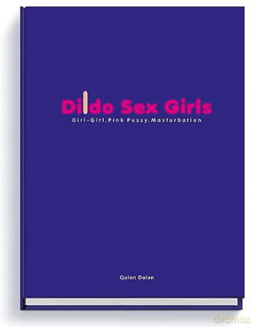 Dildo Sex Girls - Quinn Dolan [KSIĄŻKA]