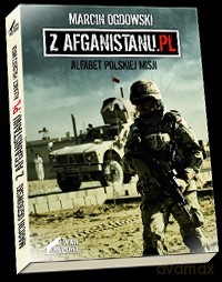 Z Afganistanu.pl. Alfabet Polskiej Misji WarReport - Ogdowski Marcin [KSIĄŻKA]