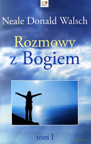 Rozmowy z Bogiem Tom 1 - Walsch Neale Donald [KSIĄŻKA]