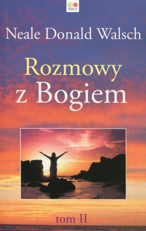 Rozmowy z Bogiem Tom 2 - Walsch Neale Donald [KSIĄŻKA]