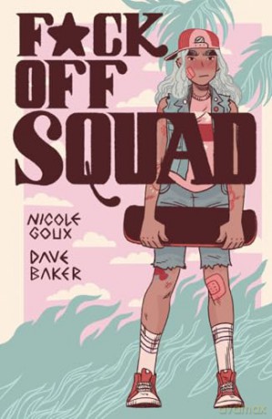 F*Ck Off Squad: Remastered Edition - Nicole Goux [KSIĄŻKA]