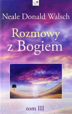 Rozmowy z Bogiem Tom3 - Walsch Neale Donald [KSIĄŻKA]