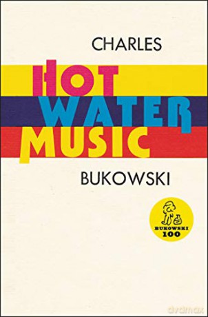 Hot Water Music - Charles Bukowski [KSIĄŻKA]