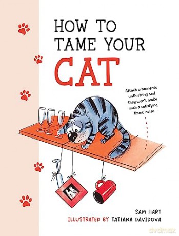 How To Tame Your Cat - Sam Hart [KSIĄŻKA]