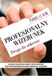 Profesjonalny wizerunek. Droga do sukcesu (V) - Li Kin Pang [KSIĄŻKA]