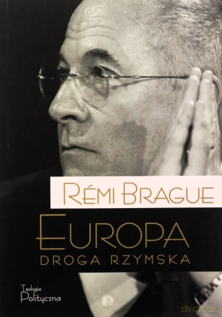 Europa - droga rzymska - Brague Remi [KSIĄŻKA]
