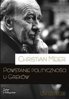 Powstanie polityczności u Greków - Meier Christian [KSIĄŻKA]