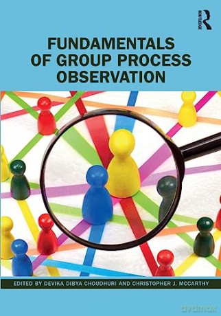Fundamentals Of Group Process Observatio - Devika Di Choudhuri [KSIĄŻKA]