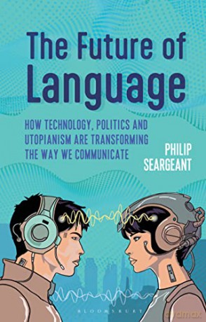 Future Of Language - Philip Seargeant [KSIĄŻKA]